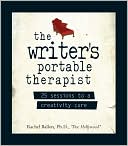 The Writer's Portable Therapist: 25 Sessions to a Creativity Cure