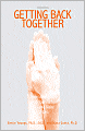 Getting Back Together: How To Reconcile With Your Partner - And Make It Last