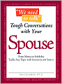 We Need to Talk Tough Conversations With Your Spouse: From Money to Infidelity Tackle Any Topic with Sensitivity and Smarts