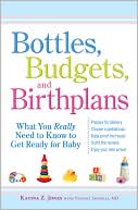 Bottles, Budgets, and Birthplans: What You Really Need to Know to Get Ready for Baby