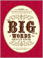The Big Book of Words You Should Know: Over 3,000 Words Every Person Should be Able to Use (And a few that you probably shouldn't)