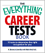 The Everything Career Tests Book: 10 Tests to Determine the Right Occupation for You