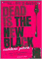 Dead Is the New Black (Dead Is Series #1)