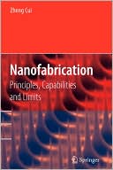 Nanofabrication: Principles, Capabilities and Limits