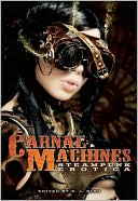 Carnal Machines: Steampunk Erotica
