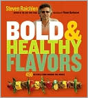 Bold & Healthy Flavors: 450 Recipes from Around the World