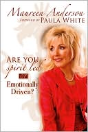 Are You Spirit Led or Emotionally Driven