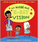 MY Mom Has X-Ray Vision
