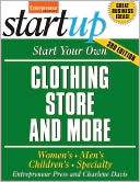 Start Your Own Clothing Store And More: Children's, Bridal, Vintage, Consignment