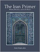The Iran Primer: Power, Politics, and U. S. Policy
