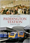 Paddington Station Through Time