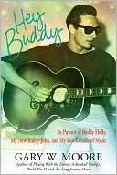 Hey Buddy: In Pursuit of Buddy Holly, My New Buddy John, and My Lost Decade of Music