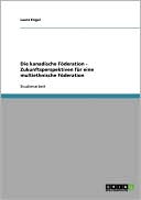 Die Kanadische F Deration - Zukunftsperspektiven F R Eine Multiethnische F Deration
