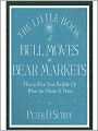 The Little Book of Bull Moves in Bear Markets: How to Keep Your Portfolio Up When the Market is Down (Little Books. Big Profits)