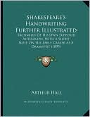 Shakespeare's Handwriting Further Illustrated