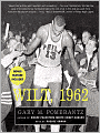 Wilt, 1962: The Night of 100 Points and the Dawn of a New Era