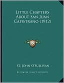 Little Chapters About San Juan Capistrano (1912)