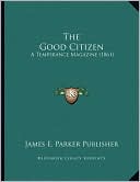 The Good Citizen: A Temperance Magazine (1861)