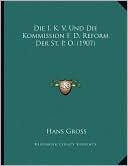 Die I. K. V. Und Die Kommission F. D. Reform Der St. P. O. (1907)