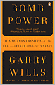 Bomb Power: The Modern Presidency and the National Security State