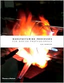 Manufacturing Processes for Design Professionals