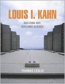 Louis I. Kahn: Building Art and Building Science