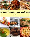 Ultimate Toaster Oven Cookbook