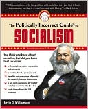 The Politically Incorrect Guide to Socialism