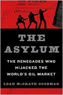 download The Asylum : The Renegades Who Hijacked the World's Oil Market book