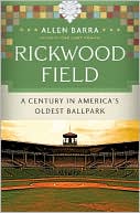Rickwood Field: A Century in America's Oldest Ballpark