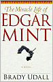 The Miracle Life Of Edgar Mint