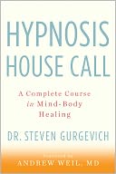 Hypnosis House Call: A Complete Course in Mind-Body Healing