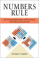Numbers Rule: The Vexing Mathematics of Democracy, from Plato to the Present