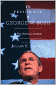 The Presidency of George W. Bush: A First Historical Assessment