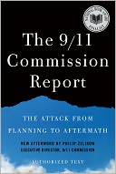 The 9/11 Commission Report: The Attack from Planning to Aftermath