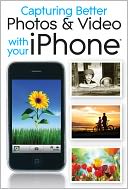 Capturing Better Photos and Video with your iPhone
