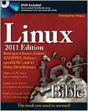 Linux Bible 2011 Edition: Boot up to Ubuntu, Fedora, KNOPPIX, Debian, openSUSE, and 13 Other Distributions