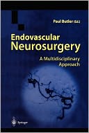 Endovascular Neurosurgery: A Multidisciplinary Approach