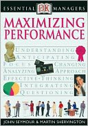 Maximizing Performance (DK Essential Managers Series)