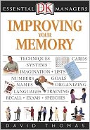 Improving Your Memory (DK Essential Managers Series)
