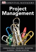 Project Management (DK Essential Managers Series)