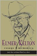 Elmer Kelton: Essays and Memories