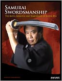 Samurai Swordsmanship: The Batto, Kenjutsu, and Tameshiri of Eishin-Ryu