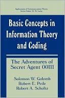 Basic Concepts in Information Theory and Coding: The Adventures of Secret Agent 00111