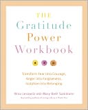 The Gratitude Power Workbook: Transform Fear into Courage, Anger into Forgiveness, Isolation into Belonging