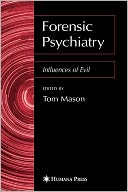 Forensic Psychiatry: Influences of Evil