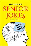 The Book of Senior Jokes: The Ones You Can Remember