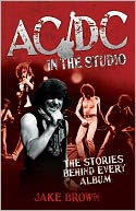 AC/DC in the Studio: The Stories Behind Every Album