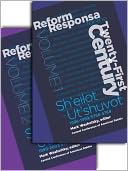 Reform Responsa for the Twenty-First Century: Sh'eilot Ut'shuvot Volume 1 & 2