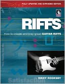 Riffs: How to Create and Play Great Guitar Riffs Revised and Updated Edition